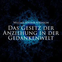 Das Gesetz der Anziehung in der Gedankenwelt