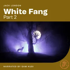 White Fang (Part 2)