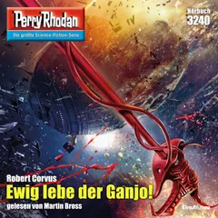 Perry Rhodan 3240: Ewig lebe der Ganjo!