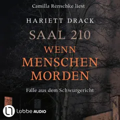 Saal 210 - Wenn Menschen morden - Fälle aus dem Schwurgericht