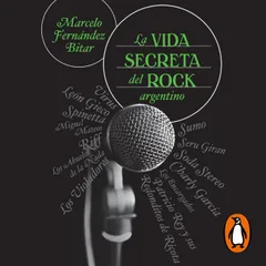 La vida secreta del rock argentino