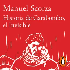 Historia de Garabombo, el invisible
