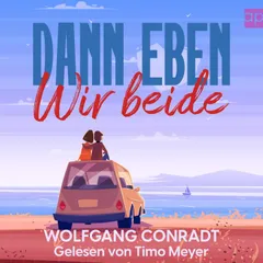 Dann eben wir beide