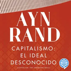 Capitalismo: el ideal desconocido