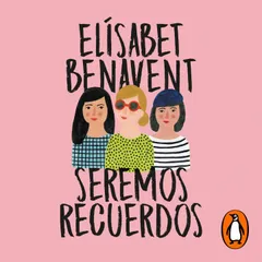 Seremos recuerdos (Canciones y recuerdos 2)