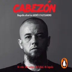 Cabezón. Biografía oficial de Andrés D'Alessandro