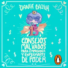 15 consejos malvados para emprender y enfermarte de poder