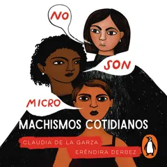 No son micro. Machismos cotidianos