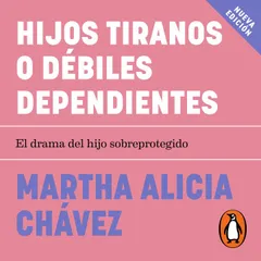 Hijos tiranos o débiles dependientes