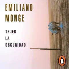 Tejer la oscuridad