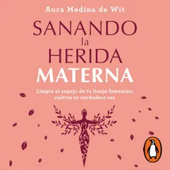 Sanando la herida materna