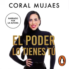 El poder lo tienes tú