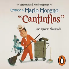 Conoce a Mario Moreno "Cantinflas" (Personajes del mundo hispánico)