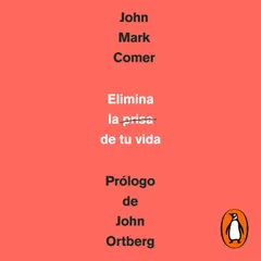 Elimina la prisa de tu vida