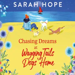 Chasing Dreams at the Wagging Tails Dogs' Home
