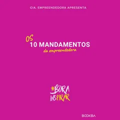 Os 10 mandamentos da empreendedora