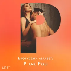 Erotyczny alfabet: P jak Poli - zbiór opowiadań 