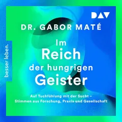 Im Reich der hungrigen Geister: Auf Tuchfühlung mit der Sucht – Stimmen aus Forschung, Praxis und Gesellschaft