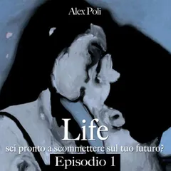 LIFE "Sei pronto a scommettere sul tuo futuro?"