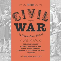 The Civil War: In Their Own Words