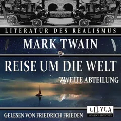 Reise um die Welt - Zweite Abteilung