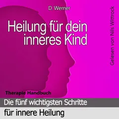 Heilung für dein inneres Kind