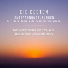 Bewährte Einschlafmeditation für tiefe Entspannung, erholsamen Schlaf und inneren Frieden