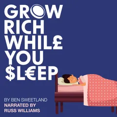 Grow Rich while you Sleep