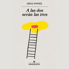 A las dos serán las tres
