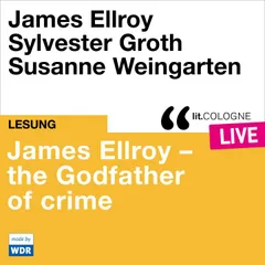 James Ellroy - The Godfather of crime