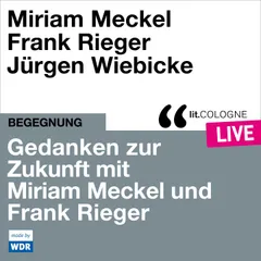 Gedanken zur Zukunft mit Miriam Meckel und Frank Rieger