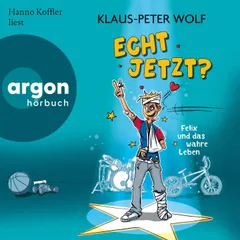 Echt jetzt? Felix und das wahre Leben