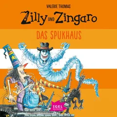 Zilly und Zingaro. Das Spukhaus