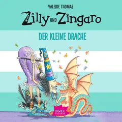 Zilly und Zingaro. Der kleine Drache
