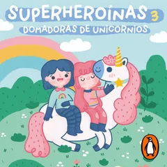 Domadoras de unicornios (Superheroínas 3)