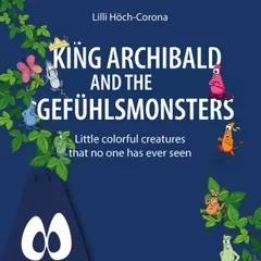 King Archibald and the Gefühlsmonsters