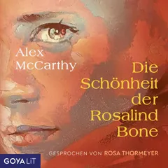 Die Schönheit der Rosalind Bone (Ungekürzt)