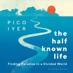 The Half Known Life