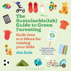 The Sustainable(ish) Guide to Green Parenting