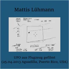 UFO aus Flugzeug gefilmt (25.04.2013 Aguadilla, Puerto Rico, USA)