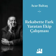 Rekabette Fark Yaratan Ekip Çalışması