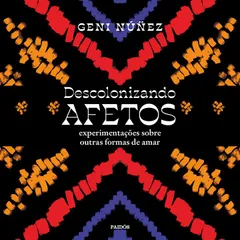 Descolonizando afetos