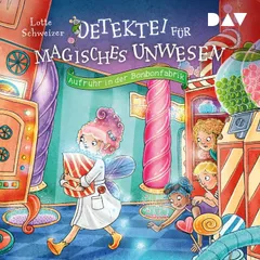 Detektei für magisches Unwesen – Teil 3: Aufruhr in der Bonbonfabrik