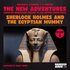 Sherlock Holmes and the Egyptian Mummy (The New Adventures, Episode 1)