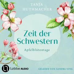 Apfelblütentage - Zeit der Schwestern, Teil 1
