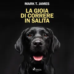 La gioia di correre in salita. Come un cane nero ha illuminato ogni cosa