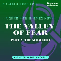 The Valley of Fear (Part 2: The Scowrers)