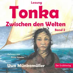 Tonka. Zwischen den Welten
