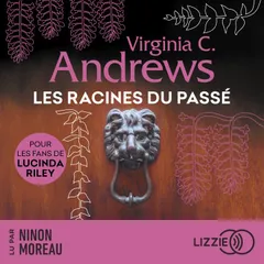 Les racines du passé - Fleurs captives - Tome 4