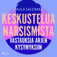 Keskustelua narsismista: vastauksia arjen kysymyksiin